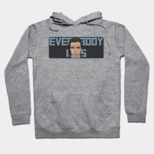 Everybody Lies Hoodie